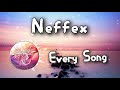 Neffex - Every Song (Part 3) [Copyright Free]