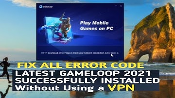 How To Fix Gameloop HTTP Download Error Code 4 2O21 |Gameloop Not Installing Error Code 4, Let