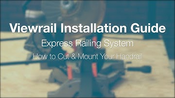 Express Cable Railing System: How to Cut and Mount Handrail