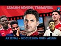 Arsenal  discussion with arjun  season review  transfer news and more  malayalam
