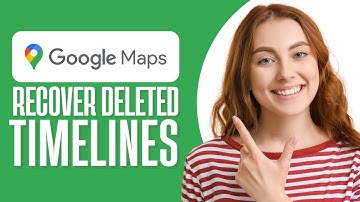 How to Recover Deleted Timeline on Google Maps (Step By Step)