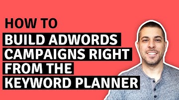 AdWords Keyword Planner Tutorial | Build Campaigns From The Keyword Tool