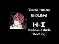 Touma Inumaru - Endless (Haibaku Ishida Bootleg)