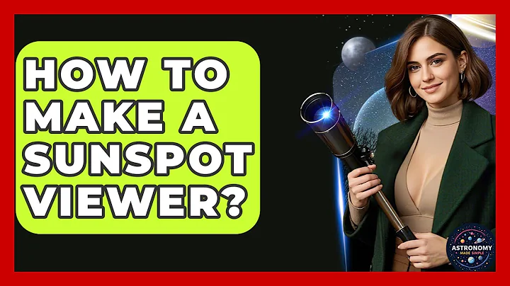 How To Make A Sunspot Viewer? - Astronomy Made Simple