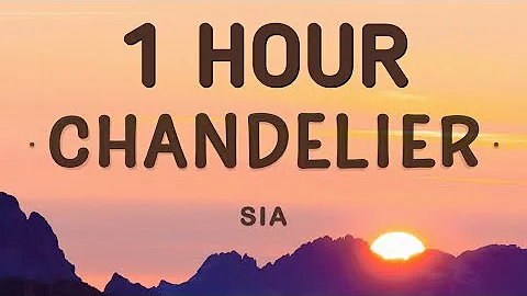 Sia - Chandelier (Lyrics) 🎵1 Hour
