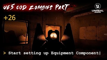 UE5 CoD Zombies Tutorial Part 26: Start setting up Equipment Component