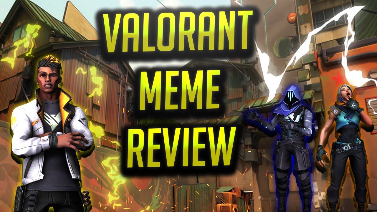 Valorant meme Valorant MEME REVIEW! - YouTube