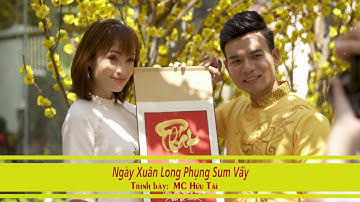 Ngày xuân long phụng sum vầy 2020 | Hữu Tài | nhạc Tết xuân Canh Tý 2020