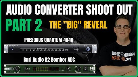 PreSonus Quantum 4848 v.s. Burl Audio B2 Bomber | Part 2
