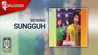 Bening - Sungguh ( Karaoke Video)
