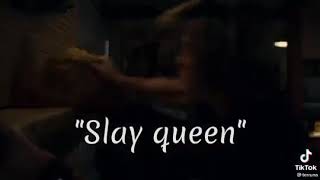 Slay Queen 👸 ☺☺☺