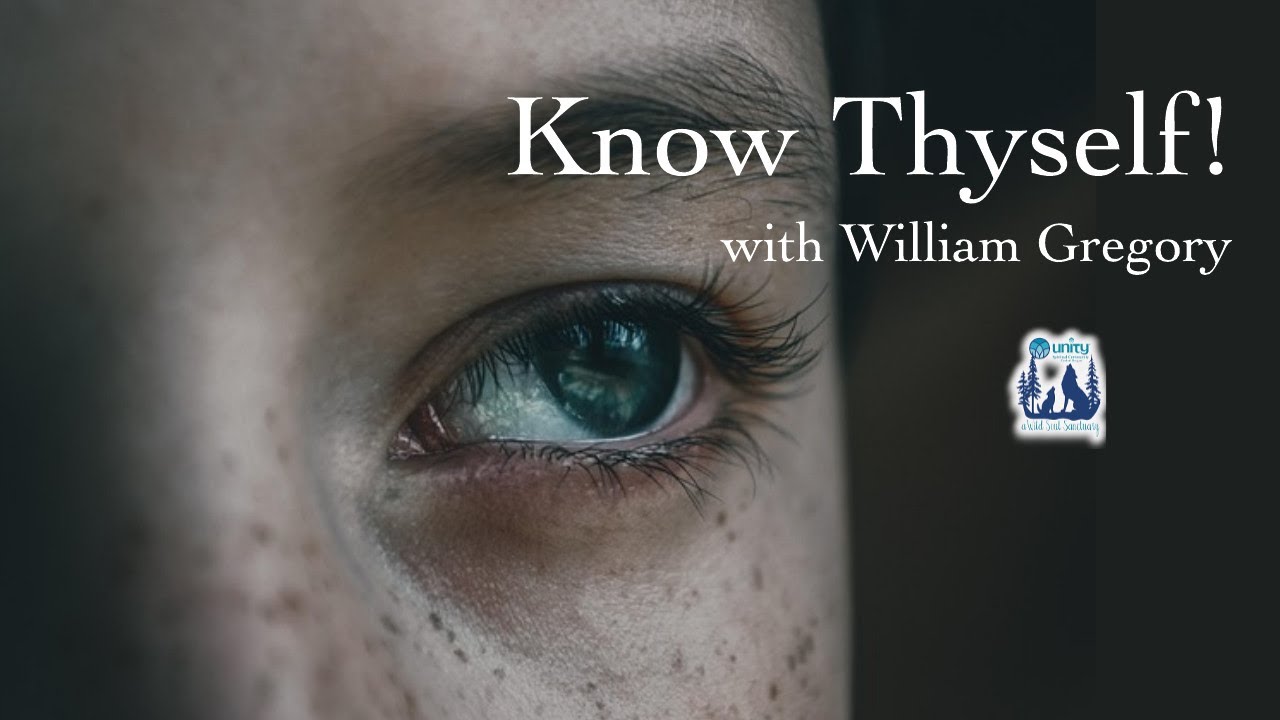 Know Thyself! with William Gregory - talk only