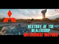 Destroy of the dealership Mitsubishi Motors