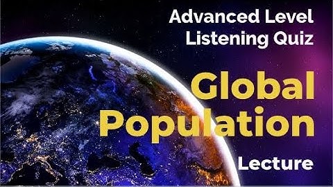 Global Population - Listening Quiz Practice for Advanced Learners of English + Free Printable Quiz
