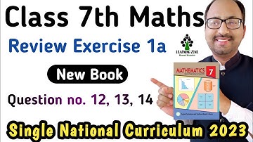 Unit 1 Review Exercise 1a Class 7 Maths New Book | Unit 1 Review Exercise 1a PTB SNC | Learning Zone