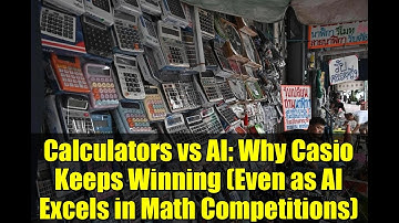 Calculators vs AI: Why Casio Keeps Winning (Even as AI Excels in Math Competitions)