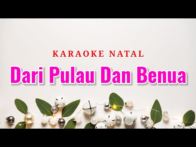 Dari Pulau Dan Benua Karaoke Natal | Christmas Song class=