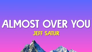 Jeff Satur - Almost Over You (Lirik Lagu)