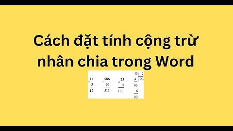 Cách đặt tính cộng trừ nhân chia trong Word