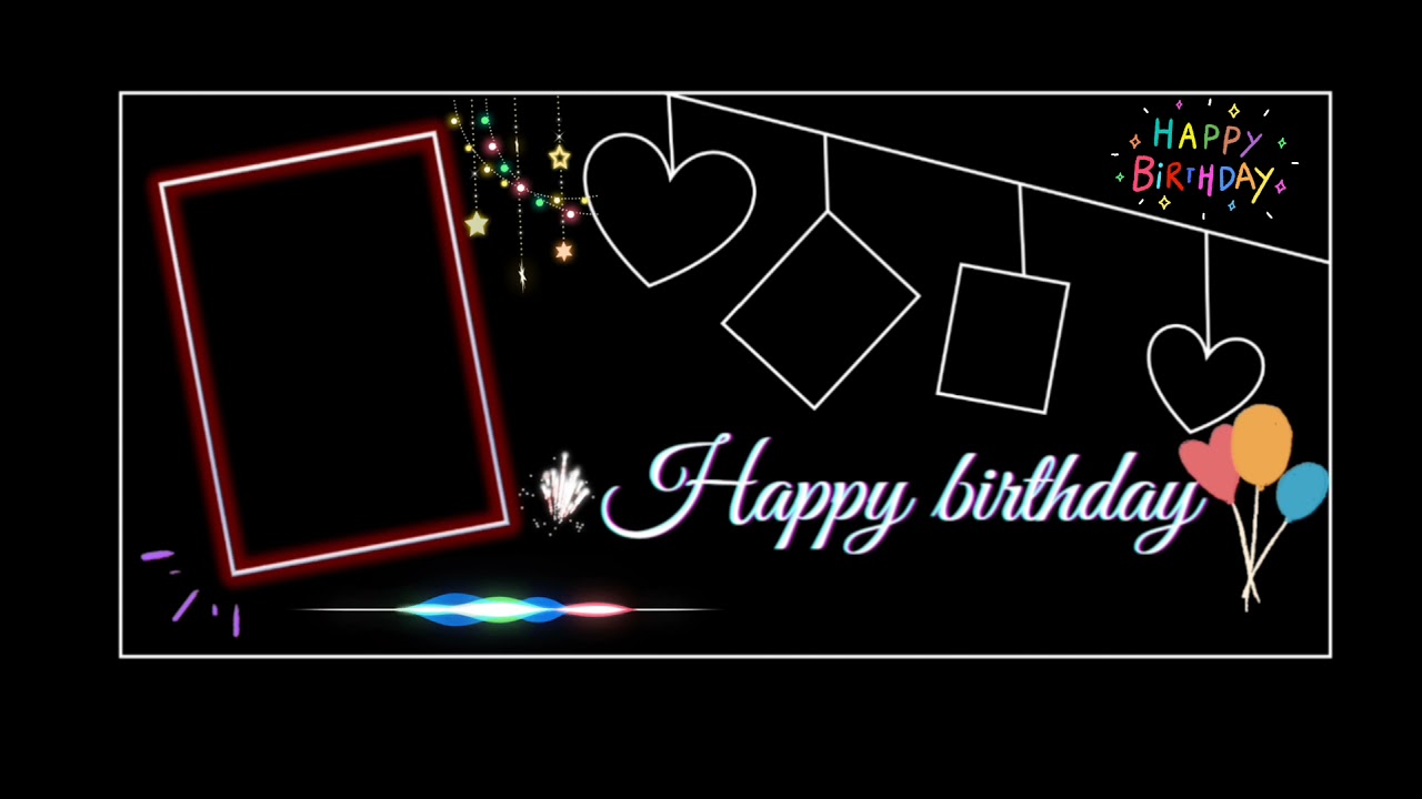 Birthday Black Screen Template\Happy Birthday Template\Kinemaster ...