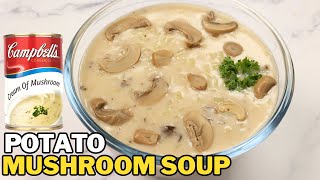 EASY Potato Mushroom Soup (Using Campbells Cream of Mushroom)