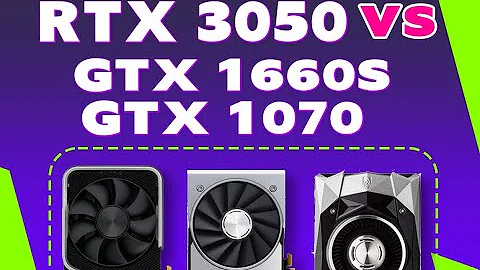 2022年游戏中RTX 3050与GTX 1660 Super和GTX 1070性能对比