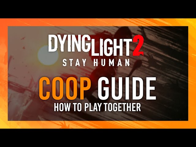 Dying Light 2 co-op guide: How to play with friends - Dexerto