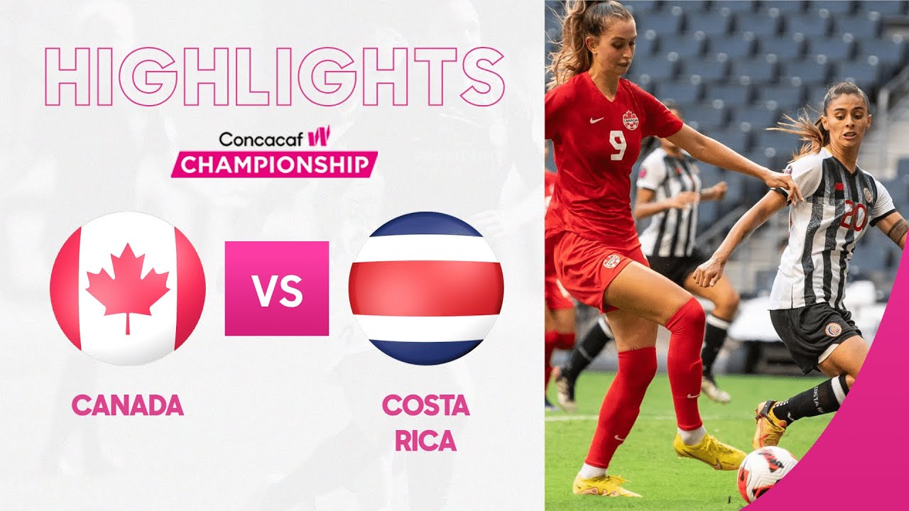 Concacaf Women's Championship 2022 Highlights Canada vs Costa Rica
