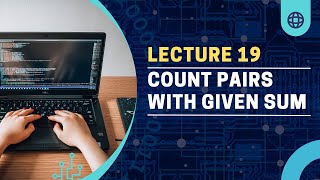 Counting Pairs with a Given Sum | Algorithmic Problem Solving | Love Babbar DSA | LeetCode Explained