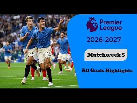 Premier League All Goals Highlights Match Week 5