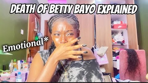 Betty bayos death explained
