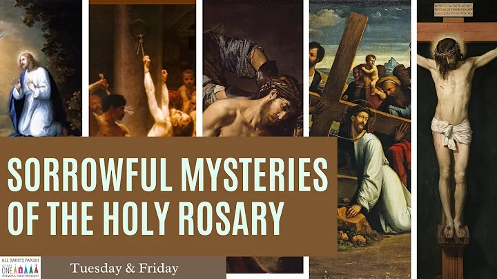 Sorrowful Mysteries of the Holy Rosary - All Saint...