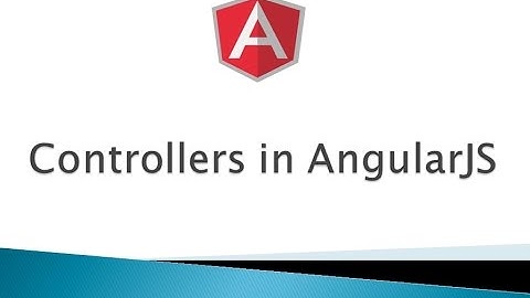 Part 4 - Controllers in AngularJS