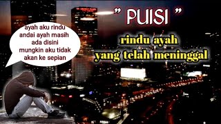 PUISI UNTUK AYAH || PUISI RINDU AYAH YANG SUDAH MENINGGAL