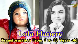 Lola Flanery transformation from 1 to 13 years old