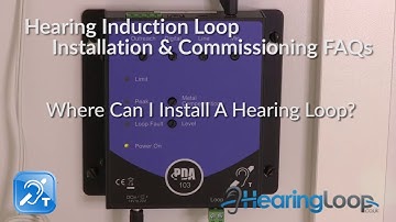 Hearing Induction Loop Installation & Commissioning FAQs - 2