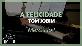 Video thumbnail of "Antonio Carlos Jobim - A Felicidade - Piano Cover"