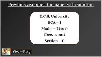 BCA Maths - I  2021 (sec. C) |  paper solution | CCS university #mathwithvivekgarg