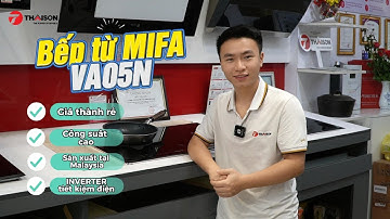Review và hướng dẫn sử dụng bếp từ Mifa VA05N công suất 5600W đun liu riu