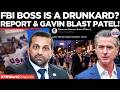 FBI CRISIS: Kash Patel’s ‘EXCESSIVE DRINKING’ Is Crippling FBI, WH Responds As Newsom Takes A Jibe!