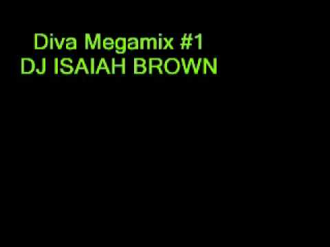 DIVA MEGAMIX #1 by DJ ISAIAH BROWN