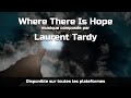 Laurent tardy  where there is hope extrait  album  amenic