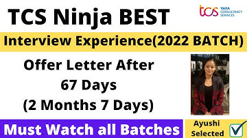 TCS Ninja Latest INTERVIEW Experience 2022 BATCH | Ayushi Selected | Offer Letter After 67 Days
