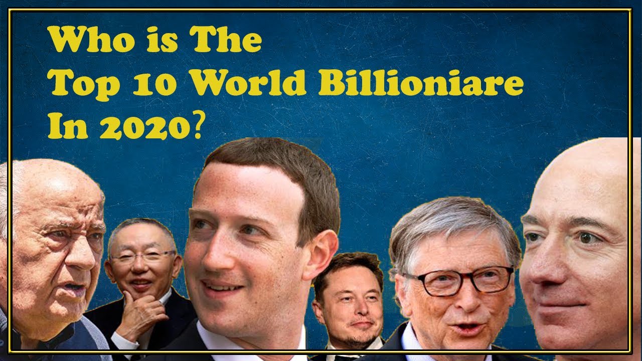 Top 10 World Billionaire In 2020 Who Will Be The First Trillionaire 