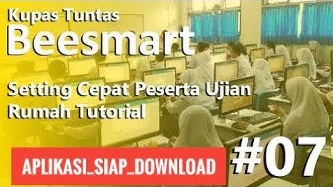 Tutorial Membuat Ujian Berbasis Komputer Mirip UNBK Free  #7/30 Setting Cepat Peserta Ujian Beesmart