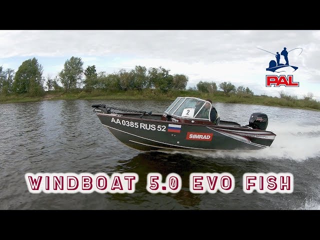 Windboat 5.0 EVO Fish | Обзор лодки экипажа PAL 2018 Никулин — Русаков