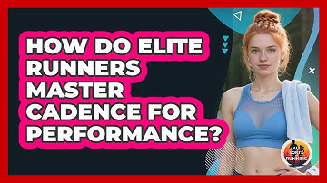How Do Elite Runners Master Cadence For Performance? - All Sorts Of Running