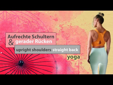 YOGA - Aufrechte Schultern & gerader Rücken (upright shoulders & straight back)