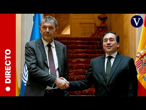 DIRECTO: Albares comparece junto al jefe de la UNRWA en Madrid