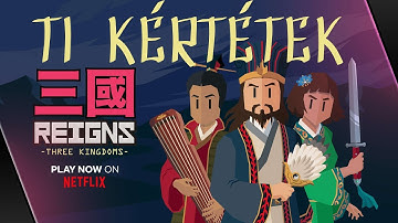 Ti Kértétek - Reigns Three Kingdoms - Android Gameplay